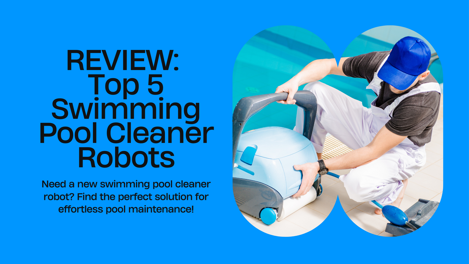 REVIEW: Top 5 Swimming Pool Cleaner Robots